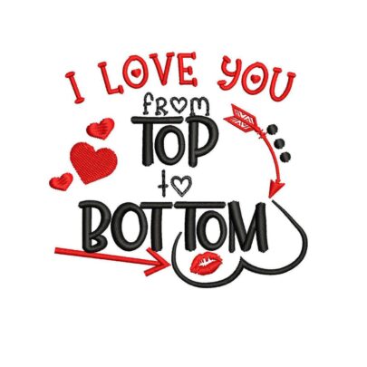 Valentines - I love you from top to bottom