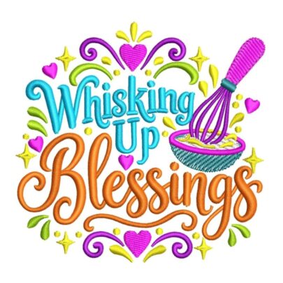 Whisking Up Blessings machine embroidery design with colourful lettering, a purple whisk, turquoise mixing bowl, pink hearts and yellow sparkles